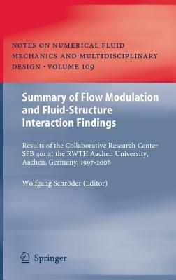 Summary of Flow Modulation and Fluid-Structure Interaction Findings: Results of the Collaborative Research Center SFB 401 at the RWTH Aachen University, Aachen, Germany, 1997-2008 - cover