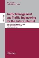Traffic Management and Traffic Engineering for the Future Internet: First Euro-NF Workshop, FITraMEn 2008, Porto, Portugal, December 11-12, 2008, Revised Selected Papers - cover