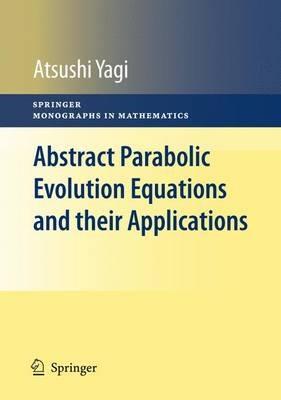 Abstract Parabolic Evolution Equations and their Applications - Atsushi Yagi - cover