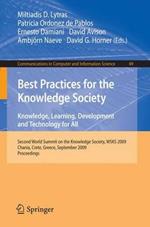 Best Practices for the Knowledge Society. Knowledge, Learning, Development and Technology for All: Second World Summit on the Knowledge Society, WSKS 2009, Chania, Crete, Greece, September 16-18, 2009. Proceedings