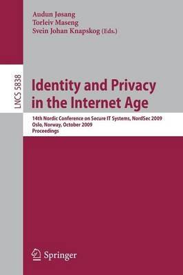 Identity and Privacy in the Internet Age: 14th Nordic Conference on Secure IT Systems, NordSec 2009, Oslo, Norway, 14-16 October 2009, Proceedings - cover