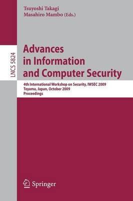 Advances in Information and Computer Security: 4th International Workshop on Security, IWSEC 2009 Toyama, Japan, October 28-30, 2009 Proceedings - cover