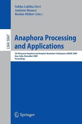 Anaphora Processing and Applications: 7th Discourse Anaphora and Anaphor Resolution Colloquium, DAARC 2009 Goa, India, November 5-6, 2009 Proceedings - cover