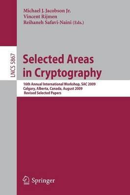Selected Areas in Cryptography: 16th International Workshop, SAC 2009, Calgary, Alberta, Canada, August 13-14, 2009, Revised Selected Papers - cover
