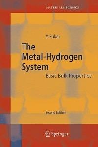 The Metal-Hydrogen System: Basic Bulk Properties - Yuh Fukai - cover