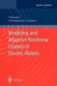 Modeling and Adaptive Nonlinear Control of Electric Motors - Farshad Khorrami,Prashanth Krishnamurthy,Hemant Melkote - cover