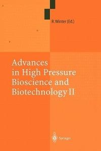 Advances in High Pressure Bioscience and Biotechnology II: Proceedings of the 2nd International Conference on High Pressure Bioscience and Biotechnology, Dortmund, September 16–19, 2002 - cover