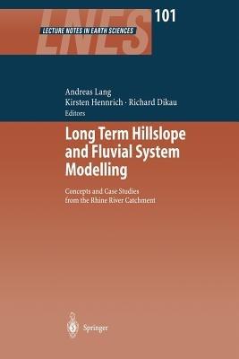 Long Term Hillslope and Fluvial System Modelling: Concepts and Case Studies from the Rhine River Catchment - cover