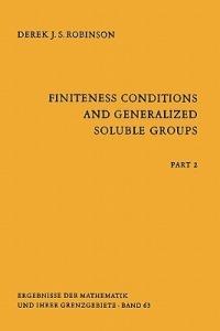 Finiteness Conditions and Generalized Soluble Groups: Part 2 - Derek J.S. Robinson - cover