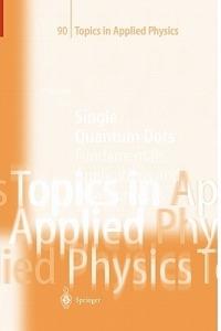 Single Quantum Dots: Fundamentals, Applications and New Concepts - cover