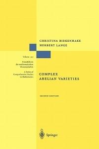 Complex Abelian Varieties - Christina Birkenhake,Herbert Lange - cover