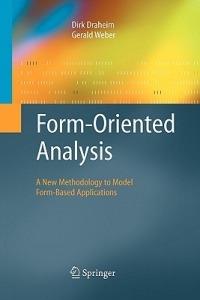 Form-Oriented Analysis: A New Methodology to Model Form-Based Applications - Dirk Draheim,Gerald Weber - cover