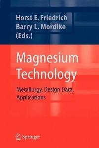 Magnesium Technology: Metallurgy, Design Data, Applications - cover