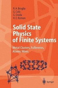 Solid State Physics of Finite Systems: Metal Clusters, Fullerenes, Atomic Wires - R.A. Broglia,G. Coló,G. Onida - cover