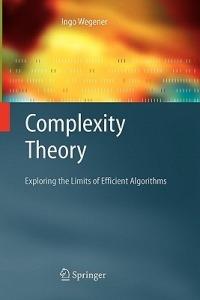 Complexity Theory: Exploring the Limits of Efficient Algorithms - Ingo Wegener - cover