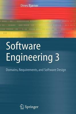 Software Engineering 3: Domains, Requirements, and Software Design - Dines Bjørner - cover