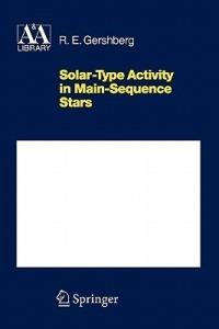 Solar-Type Activity in Main-Sequence Stars - Roald E. Gershberg - cover