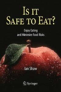Is it Safe to Eat?: Enjoy Eating and Minimize Food Risks - Ian Shaw - cover