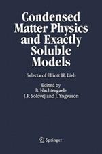 Condensed Matter Physics and Exactly Soluble Models: Selecta of Elliott H. Lieb