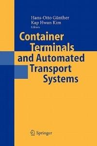 Container Terminals and Automated Transport Systems: Logistics Control Issues and Quantitative Decision Support - cover