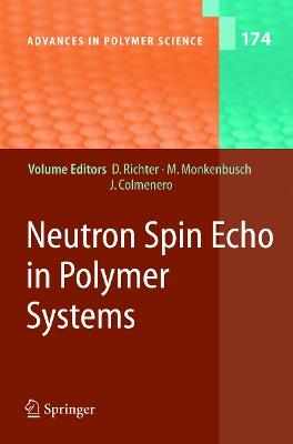 Neutron Spin Echo in Polymer Systems - Dieter Richter,M. Monkenbusch,Arantxa Arbe - cover