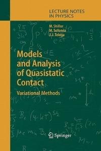 Models and Analysis of Quasistatic Contact: Variational Methods - Meir Shillor,Mircea Sofonea,Józef Joachim Telega - cover