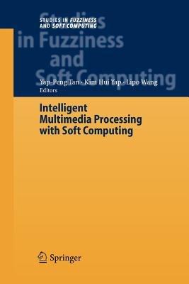 Intelligent Multimedia Processing with Soft Computing - cover
