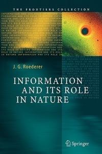 Information and Its Role in Nature - Juan G. Roederer - cover