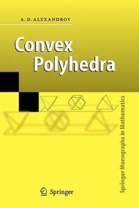 Convex Polyhedra - A.D. Alexandrov - cover
