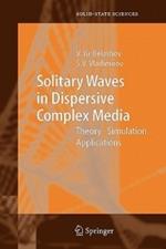 Solitary Waves in Dispersive Complex Media: Theory, Simulation, Applications
