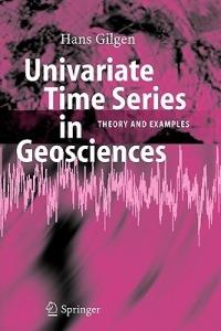 Univariate Time Series in Geosciences: Theory and Examples - Hans Gilgen - cover