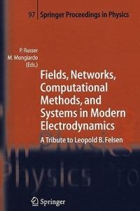 Fields, Networks, Computational Methods, and Systems in Modern Electrodynamics: A Tribute to Leopold B. Felsen - cover