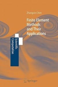Finite Element Methods and Their Applications - Zhangxin Chen - cover