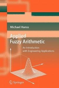 Applied Fuzzy Arithmetic: An Introduction with Engineering Applications - Michael Hanss - cover