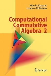 Computational Commutative Algebra 2 - Martin Kreuzer,Lorenzo Robbiano - cover