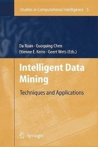 Intelligent Data Mining: Techniques and Applications - cover
