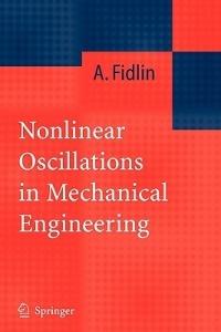Nonlinear Oscillations in Mechanical Engineering - Alexander Fidlin - cover
