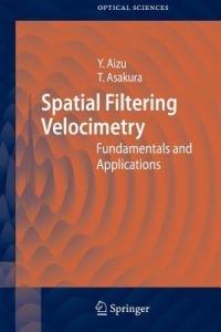 Spatial Filtering Velocimetry: Fundamentals and Applications - Yoshihisa Aizu,Toshimitsu Asakura - cover