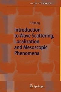Introduction to Wave Scattering, Localization and Mesoscopic Phenomena - Ping Sheng - cover