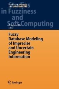 Fuzzy Database Modeling of Imprecise and Uncertain Engineering Information - Zongmin Ma - cover