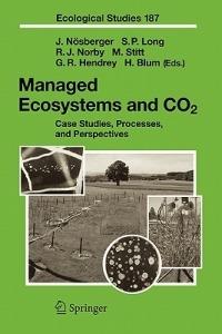 Managed Ecosystems and CO2: Case Studies, Processes, and Perspectives - cover