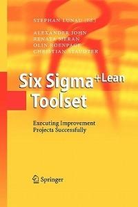 Six Sigma+Lean Toolset: Executing Improvement Projects Successfully - Alexander John,Renata Meran,Olin Roenpage - cover