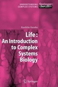 Life: An Introduction to Complex Systems Biology - Kunihiko Kaneko - cover