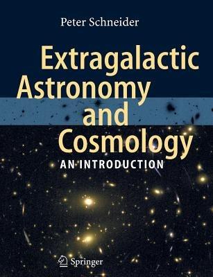 Extragalactic Astronomy and Cosmology: An Introduction - Peter Schneider - cover