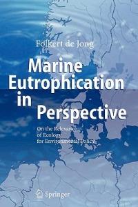 Marine Eutrophication in Perspective: On the Relevance of Ecology for Environmental Policy - Folkert de Jong - cover