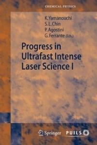 Progress in Ultrafast Intense Laser Science I - cover