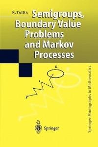 Semigroups, Boundary Value Problems and Markov Processes - Kazuaki Taira - cover