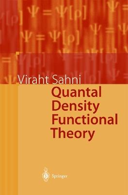 Quantal Density Functional Theory - Viraht Sahni - cover