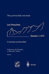 The primordial universe - L'univers primordial: 28 June - 23 July 1999 - cover