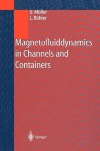 Magnetofluiddynamics in Channels and Containers - U. Muller,L. Buhler - cover